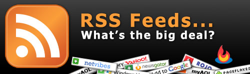 RSS Feeds, what's the big deal?