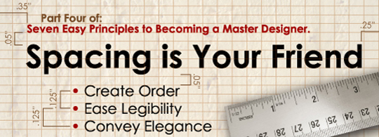Become a Master Designer: Rule Four: Spacing Is Your Friend