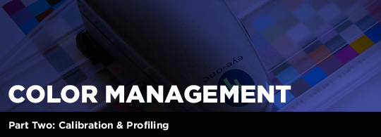 Color Management: Calibration and Profiling