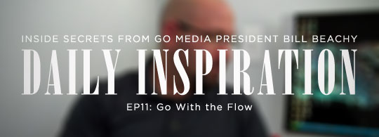 Daily Inspiration Videos by Go Media President Bill Beachy