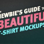 Newbie’s Guide to Beautiful T-Shirt Mockups