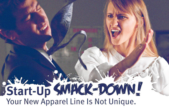 Startup-Smackdown: Your New Apparel Line Is Not Unique.