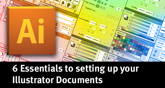 6 Essentials to Setting Up Your Illustrator Documents