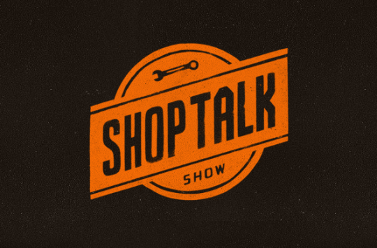 Shop Talk Show Podcast